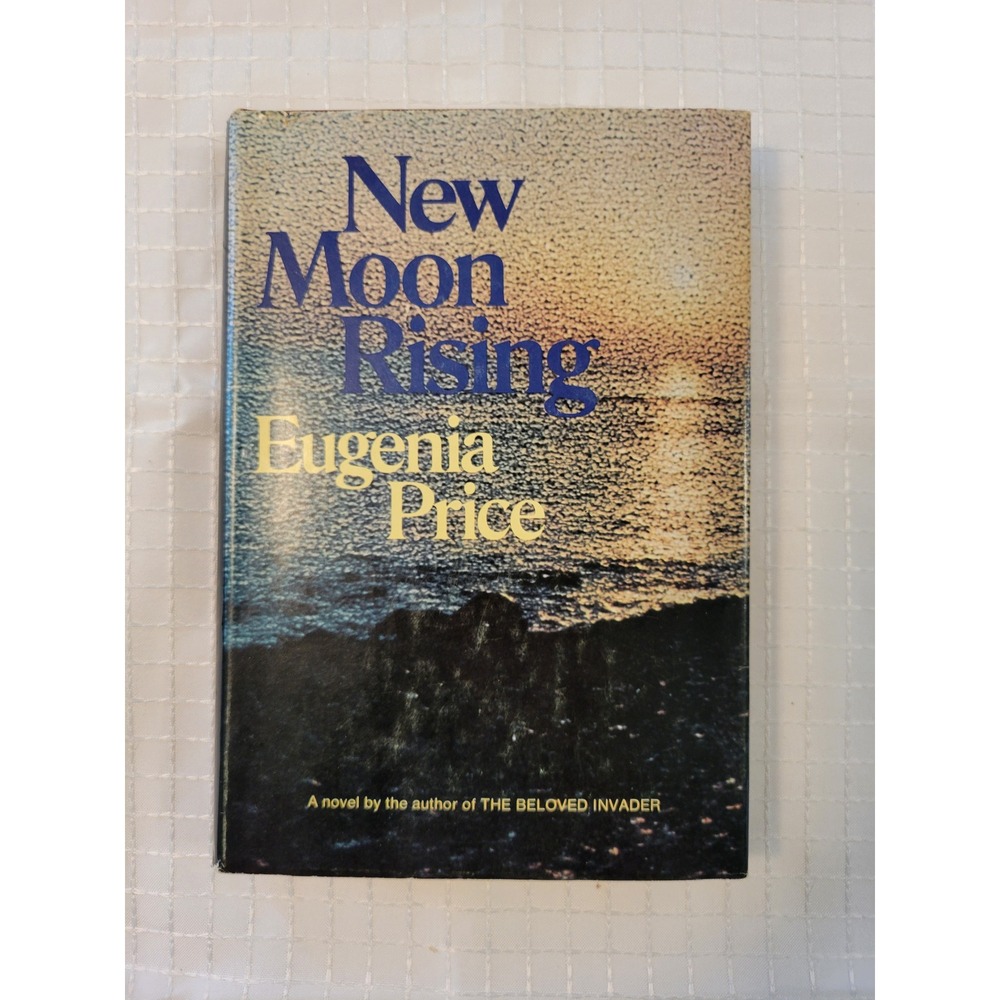 New Moon Rising Eugenia Price Hardcover 1969 Second Printing St Simons Trilogy‎